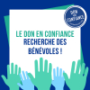 Le Don en Confiance recherche des bénévoles !